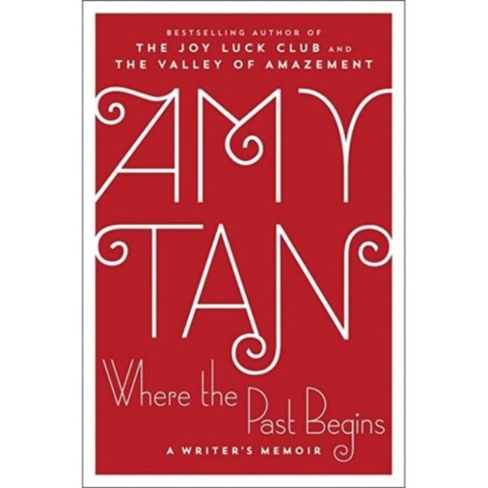 Where the Past Begins by Amy Tan | Hardcover | A Writer’s Memoir | 368 Pages